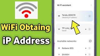 WiFi Stuck on obtaining IP address problem in Android  Failed to obtain IP