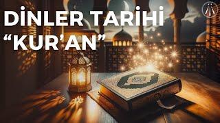 KURAN  Dinler Tarihi Serisi  Çarpıcı Bir Analiz 