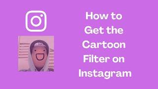How to Get the Cartoon Filter on Instagram  Cartoon Face Filter