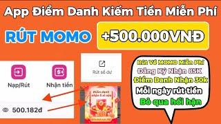 Kiếm Tiền Online App Mới Điểm Danh Kiếm Tiền Miễn Phí +500.000Đ Rút MoMo Mỗi Ngày Không Cần 18 Tuổi