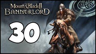 Lets Play Bannerlord - E30 - Sturgia Defeated?