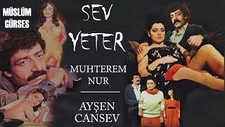 Sev Yeter Türk Filmi  FULL  Restorasyonlu  MÜSLÜM GÜRSES