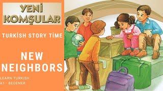 Turkish Story Time New Neighbors - Yeni Komşular