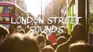 London Street Sounds  Atmosphere Soundscape