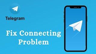 Telegram Tutorial How to Fix Telegram Connecting Problem