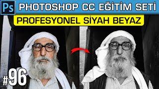 96 Fotoğrafları Siyah Beyaz Yapmak Profesyonel Şekilde  Photoshop Dersleri Eğitim Seti