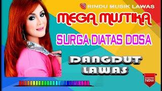 MEGA MUSTIKA - SURGA DIATAS DOSA