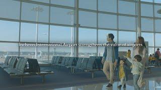 Incheon Airport 2019 Incheon International Airport Promotional Video