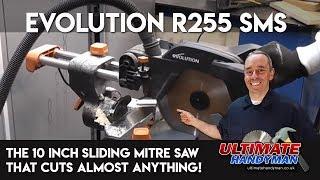 evolution R255 SMS  10 inch sliding mitre saw that cuts almost anything