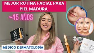 MEJOR RUTINA FACIAL PARA PIEL MADURA FLACIDEZ ARRUGAS MANCHAS... DERMATÓLOGA EXPLICA  ANTIEDAD