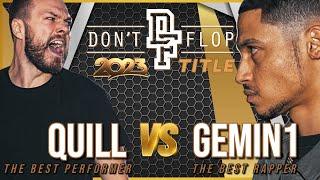 QUILL VS GEMIN1  2023 Dont Flop Title Match  Crazy Rap Battle