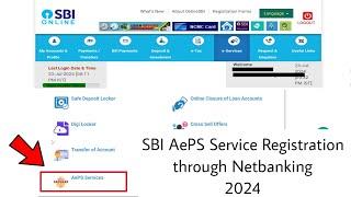 SBI AePS Service Registration Through Netbanking 2024  Aadhaar Enabled Payment System