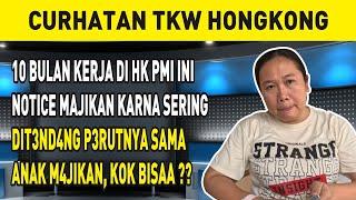 10 BULAN KERJA DI HK PMI INI NOTICE MAJIKAN KARNA SERING DIT3ND4NG P3RUTNYA SAMA ANAK M4JIKAN