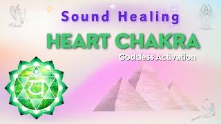 Heart Chakra Goddess Activation  Sound Healing Frequencies