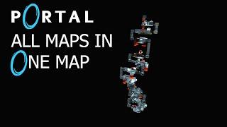 Combining all Portal 1 maps into one part 1