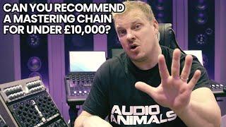 Can You Recommend A Mastering Chain For Under £10000?