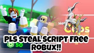 Pls Steal Free Robux Script  Arceus x