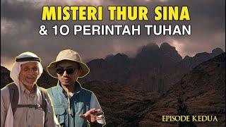 MISTERI GUNUNG THUR SINA TEMPAT NABI MUSA MENERIMA 10 PERINTAH TUHAN  PART 2