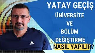 YATAY GEÇİŞLE BÖLÜM VEYA ÜNİVERSİTE DEĞİŞTİRME NASIL OLUR?