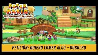 PAPER MARIO Y LA PUERTA MILENARIA  PETICIÓN QUIERO COMER ALGO - BUBULBO