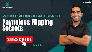 Wholesaling Real Estate Payneless Flipping Secrets