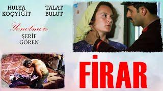 Firar Türk Filmi  FULL  Restorasyonlu  HÜLYA KOÇYİĞİT  TALAT BULUT