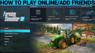 HOW TO PLAY MULTIPLAYERADD FRIENDS IN FARMING SIMULATOR 22