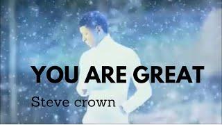 YOU ARE GREAT- STEVE CROWN The Official Video  #worship #stevecrown #yahweh #trending