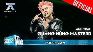 FOCUS CAM Quang Hùng MasterD - Dont Care  Anh Trai Say Hi