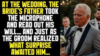 At the wedding the brides father took the microphone and read out his will. And just as the groom