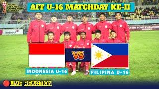 AFF U-16  TIMNAS INDONESIA U-16 VS FILIPINA U16  MATCHDAY KE-II LIVE REACTION JELANG MATCH