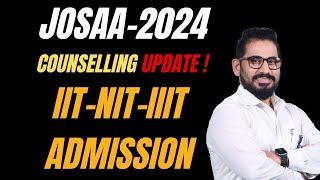  Urgent ️  JoSAA - 2024 Counseling  Update   IIT- NIT- IIIT Admission  #jeemain #jeemains #jee