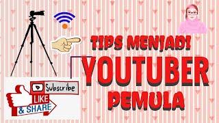 TIPS MENJADI YOUTUBER PEMULA