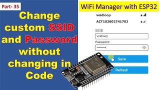35 WiFi Manager with ESP32   custom SSID and Password 