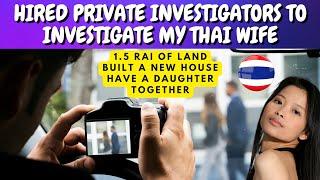 Hired Private Investigators to Check Out My THAI WIFE & The Results are SHOCKING 