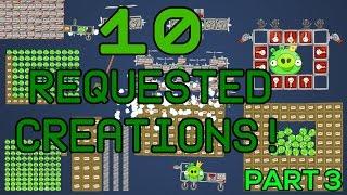 Bad Piggies 10 Requested Creations - PART 3