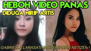 Heboh Video P4n4s Diduga Netizen Mirip Gabriella Larasati