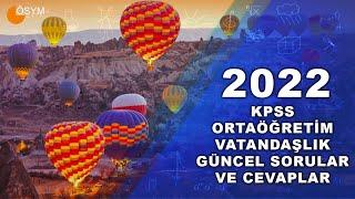 2022 KPSS ORTAÖĞRETİM VATANDAŞLIK VE GÜNCEL BİLGİLER SORULARI VE CEVAPLARI