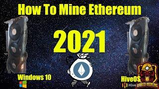 How To Mine Ethereum 2021 HIVEOS  Windows 10