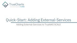 TrueCharts SCALE - Adding External-Services