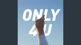 Only 4 U