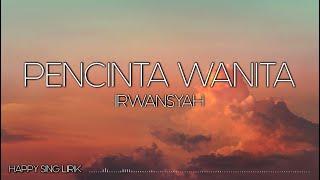 Irwansyah - Pencinta Wanita Lirik