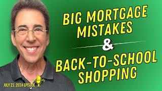 Full Show Dont Make These Major Mortgage Mistakes and Back To School Shopping