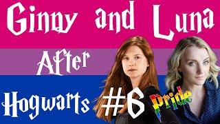 Ginny and Luna - After Hogwarts #6