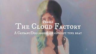 Melanie Martinez- The Cloud Factory CrybabyDollhouse Ep type beat