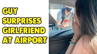 Guy Shows Up To Surprises Girlfriend At The Airport