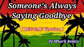 Someones Always Saying Goodbye - Eva Doron Cover  REGGAE Version   DJ Mhark Remix