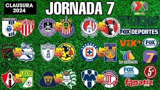 FECHAS HORARIOS Y CANALES PARA LA JORNADA 7 DE LA LIGA MX CLAUSURA 2024