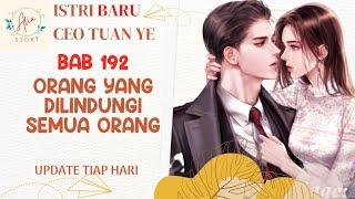 BAB 192  Istri Baru CEO Tuan Ye  Novel Romantis