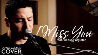 I Miss You - Blink 182 Boyce Avenue feat. Cobus Potgieter cover on Spotify & Apple